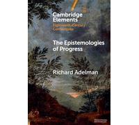 The Epistemologies of Progress / Richard Adelman