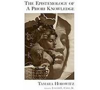 The Epistemology Of A Priori Knowledge Joseph L. Camp, Tamara Horowitz (Auteur)