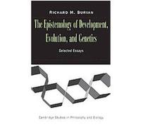 The Epistemology of Development, Evolution, and Genetics, Cambridge Studies in Philosophy and Biology Richard M. Burian (Auteur)