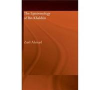 The Epistemology of Ibn Khaldun by Zaid Ahmad Zaid Ahmad (Auteur)