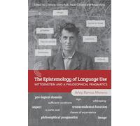 The Epistemology of Language Use: Wittgenstein and a Philosophical Pragmatics