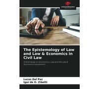 The Epistemology of Law and Law & Economics in Civil Law: A brief study on Economics, Law and the Law & Economics movement