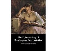 The Epistemology of Reading and Interpretation by van Woudenberg & Rene Vrije Universiteit & Amsterdam van Woudenberg Rene Vrije Universiteit Amsterdam (Auteur)
