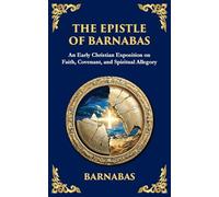 The Epistle of Barnabas: A Journey Through Faith and Understanding
