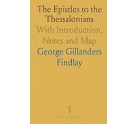 The Epistles to the Thessalonians: With Introduction, Notes and Map