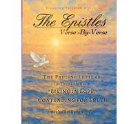 The Epistles: Verse-By-Verse, The Pauline Letters to Thessalonica: "Living in Love, Contending for Truth"