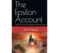 The Epsilon Account: Book One of the Golden Harvest Series