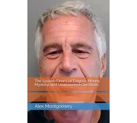 The Epstein Financial Enigma: Money, Mystery, and Unanswered Questions