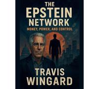 The Epstein Network: Money, Power, and Control