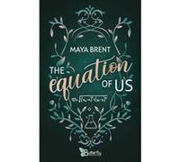 The equation of us Maya Brent (Auteur)
