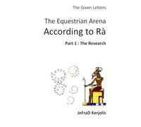 The Equestrian Arena According to Rà, Part 1: The Research