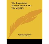The Equestrian Monuments Of The World (1913)