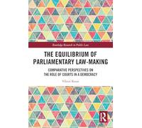 L'équilibre de la législation parlementaire – Perspectives comparées sur le rôle des tribunaux