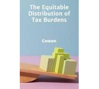 The Equitable Distribution Of Tax Burdens: Fairness And Fiscal Reform In A Changing Economy