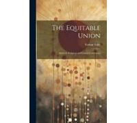 The Equitable Union: Spiritual, Religious And Ethical Conclusions