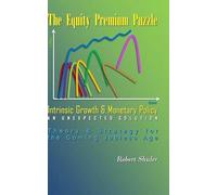 The Equity Premium Puzzle, Intrinsic Growth & Monetary Policy An Unexpected Solution Theory & Strategy For The Coming Jobless Age