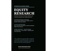 The Equity Research Interview Playbook: Initiating Coverage, Earnings Models, Valuation, Stock Pitch, Technical Interview Questions, Case Studies, and Model Answers