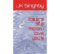 the era of a million i love you's