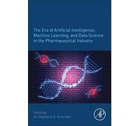 The Era Of Artificial Intelligence, Machine Learning, And Data Science In The Pharmaceutical Industry