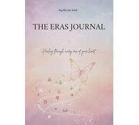 The Eras Journal: A Healing Guide for Every Chapter of Your Story