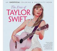 The Eras of Taylor Swift: An Unofficial Coloring & Creativity Book