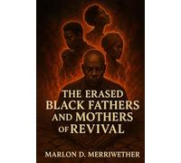 The Erased Black Fathers and Mothers of Revival