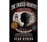 The Erased Identity: Escaping Narcissistic Abuse, Breaking the Trauma Bond, and Reclaiming Your Life - Expanded Second Edition with a Guided Recovery Workbook