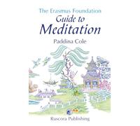 The Erasmus Foundation Guide to Meditation