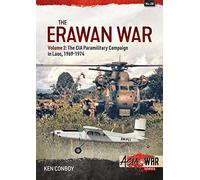 The Erawan War: The CIA Paramilitary Campaign in Laos, 1969-1974