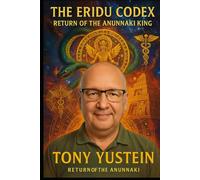 The Eridu Codex: Return of the Anunnaki King