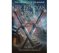 The Erimocan Library: The Fourth Chronicle of the Manaar - Extracted from Redemption (Second Edition)