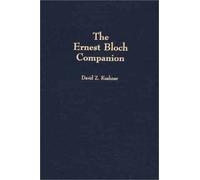 The Ernest Bloch Companion