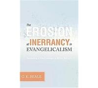 The Erosion of Inerrancy in Evangelicalism G.K. Beale (Auteur)