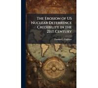 The Erosion of US Nuclear Deterrence Credibility in the 21st Century