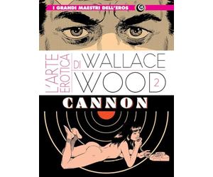 The erotic art of Wallace Wood. Cannon (Vol. 2)