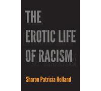 The Erotic Life of Racism