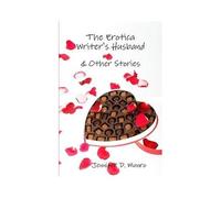 The Erotica Writer's Husband & Other Stories