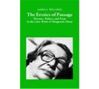 The Erotics of Passage James S. Williams (Auteur)