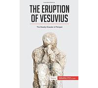 The Eruption Of Vesuvius:The Deadly Disaster Of Pompeii