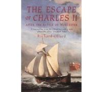 The Escape of Charles II: After the Battle of Worcester Ollard, Mr Richard (Auteur)