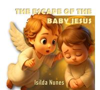 THE ESCAPE OF THE BABY JESUS: LOVING POETRY