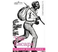 The Escape; Or, a Leap for Freedom Brown, William Wells (Auteur)