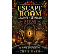 The Escape Room Advent Calendar 2026: A 24-Day Christmas Puzzle Adventure with Codes, Riddles, Hidden Clues, Logic Games, and Escape Room Challenges for the Whole Family