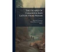 The Escapes Of Casanova And Latude From Prison