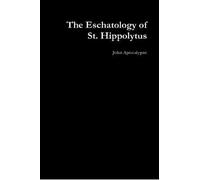 The Eschatology Of St. Hippolytus