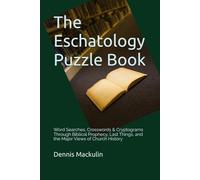 The Eschatology Puzzle Book: Word Searches, Crosswords & Cryptograms Through Biblical Prophecy, Last Things, and the Major Views of Church History