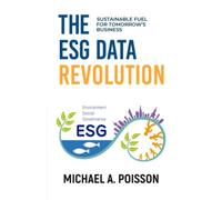 The ESG Data Revolution: Sustainable Fuel for Tomorrow’s Business