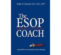 The ESOP Coach: Using ESOPs in Ownership Succession Planning 1st edition by Kelly O. Finnell (2010) Perfect Paperback