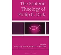 The Esoteric Theology of Philip K. Dick - Michael C. Barros - Fortress Academic - ebook (ePub) - Livre