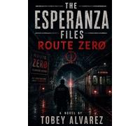 THE ESPERANZA FILES: ROUTE ZERO